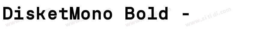 DisketMono Bold◆字体转换